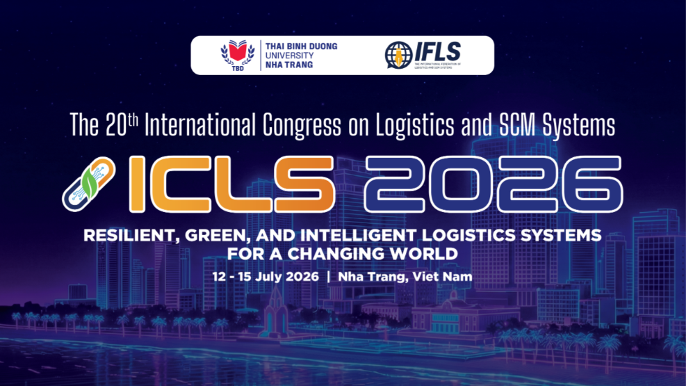Hội nghị Khoa học quốc tế lần thứ 20 về Logistics và Các hệ thống Quản lý chuỗi cung ứng (ICLS 2026)